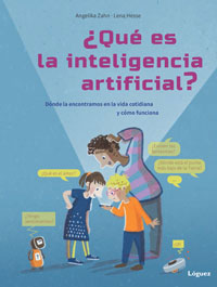 ¿Qué es la inteligencia artificial? : dónde la encontramos en la vida cotidiana y cómo funciona