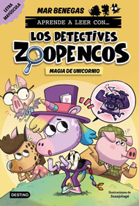 Aprende a leer con... ¡Los detectives Zoopencos! 4. Magia de unicorniota