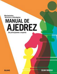 Manual de ajedrez. Movimientos, técnicas y estrategias. De principiante a experto