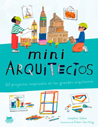 Mini arquitectos : 20 proyectos inspiradas en los grandes arquitectos