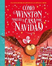 Cómo Winston volvió a casa por Navidad : una nueva historia de adviento en veinticuatro capítulos y medio