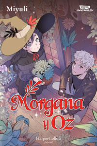 Morgana y Oz : uno de los webtoons favoritos de los lectores (Libro 1)