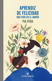 Aprendiz de felicidad : una vida en el jardín