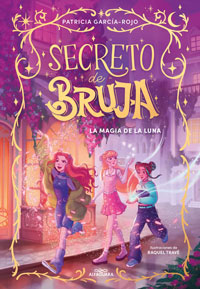 Secreto de bruja 1. La magia de la luna
