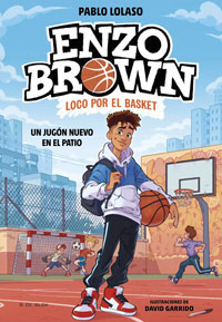 Enzo Brown: loco por el basket 1. Un jugón nuevo en el patio