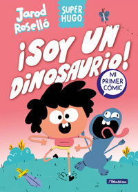 Super Hugo 1. ¡Soy un dinosaurio!