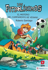 Los Futbolísimos 27 : El misterio del campamento de verano