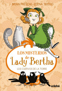 Los misterios de Lady Bertha. Los cuervos de la torre