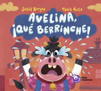 Avelina, ¡qué berrinche!