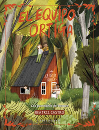 El equipo Ortiga. Los guardianes del bosque