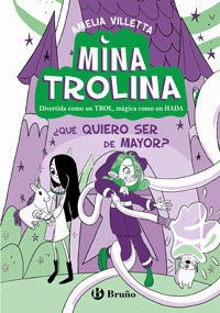 Mina Trolina 4. ¿Qué quiero ser de mayor?