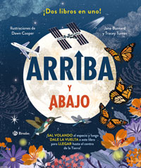 Arriba y abajo ¡SAL VOLANDO al espacio y luego DALE LA VUELTA a este libro para LLEGAR al centro de la Tierra!