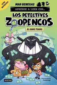 Aprende a leer con... ¡Los detectives Zoopencos! 7. El ogro Togro
