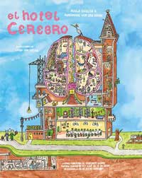 El hotel Cerebro : ¿cómo funciona el cerebro? ¿cómo puedes cuidar de él?