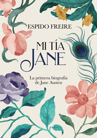 Mi tía Jane : la primera biografía de Jane Austen