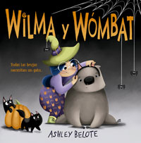 Wilma y Wómbat : todas las brujas necesitan un gato...
