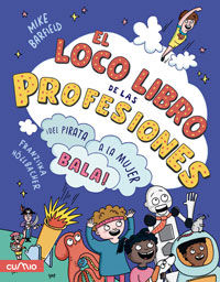 El loco libro de las profesiones ¡Del pirata a la mujer bala!