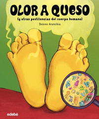 Olor a queso (y otras pestilencias del cuerpo humano)