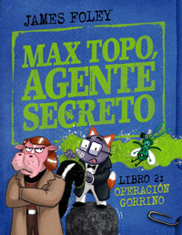 Max Topo, agente secreto 2 : Operación Gorrino