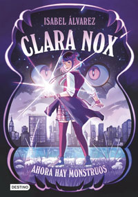 Clara Nox 1. Ahora hay monstruos