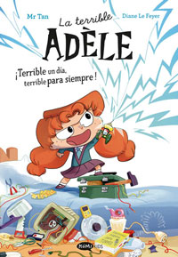 La terrible Adèle Novela 1. ¡Terrible un día, terrible para siempre!