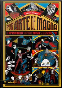 Por arte de magia. La apasionante historia de la magia y sus secretos