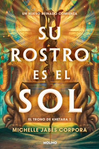 El trono de Khetara 1. Su rostro es el sol