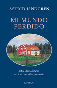 Mi mundo perdido : sobre libros, lecturas, escritura para niños y recuerdos