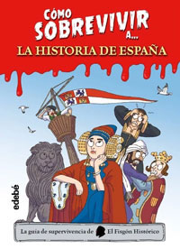 Cómo sobrevivir a... la Historia de España