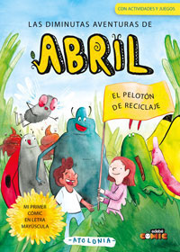 Las diminutas aventuras de Abril 2. El pelotón de reciclaje