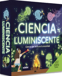 Ciencia luminiscente : ciencia que brilla en la oscuridad