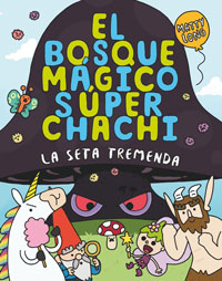 El Bosque Mágico Súper Chachi 1. La seta tremenda