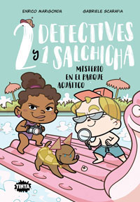 2 detectives y 1 salchicha 2. Misterio en el parque acuático