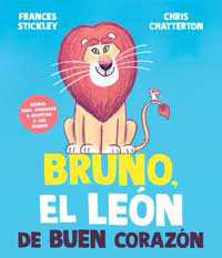 Bruno, el león de buen corazón : ¡genial para aprender a respetar a los demás!