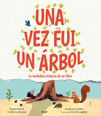 Una vez fui un árbol : la verdadera historia de un libro