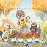 Guille detective 2. Guille detective y el robo de los pastelitos tropicales