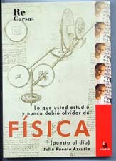 Lo que usted estudió y nunca debió olvidar de FÍSICA