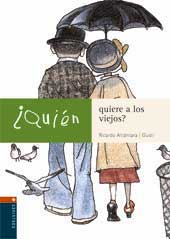 ¿Quién quiere a los viejos?