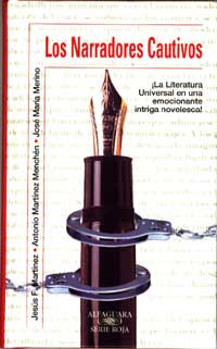 Los narradores cautivos : ¡la literatura universal en una emocionante intriga novelesca!