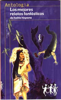 Los mejores relatos fantásticos de habla hispana