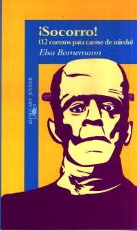 ¡Socorro! : 12 cuentos para caerse de miedo