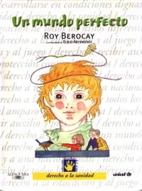 Un mundo perfecto. Derecho a la sanidad