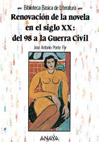 Renovación de la novela en el siglo XX : del 98 a la guerra civil