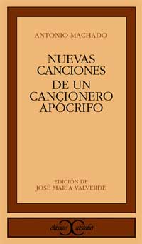 Nuevas canciones ; De un cancionero apócrifo