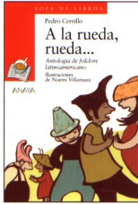 A la rueda, rueda... : antología de folklore latinoamericano