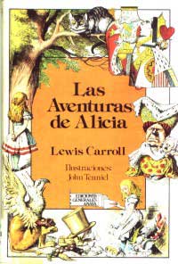 Las aventuras de Alicia en el País de las Maravillas. A través del espejo y lo que Alicia encontró allí