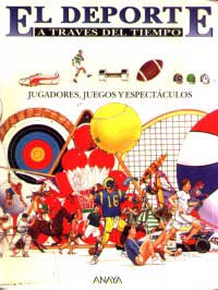 El deporte : jugadores, juegos y espectáculos