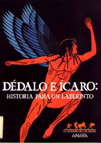 Dédalo e Ícaro : historia para un laberinto