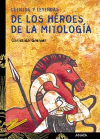 Cuentos y leyendas de los héroes de la mitología