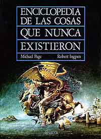 Enciclopedia de las cosas que nunca existieron
